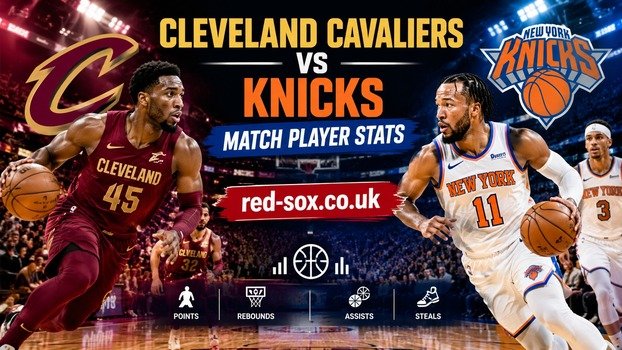 Cleveland Cavaliers vs Knicks Match Player Stats